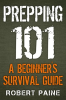 Prepping_101__A_Beginner_s_Survival_Guide