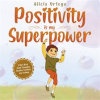 Positivity_Is_My_Superpower
