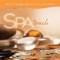 Spa_-_Touch__Music_For_Massage__Yoga__And_Sensory_Rejuvenation