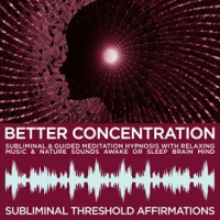 Better_Concentration_Subliminal_Affirmations___Guided_Meditation_Hypnosis_with_Relaxing_Music___Natu