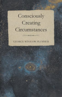 Consciously_Creating_Circumstances