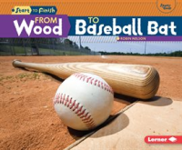 From_Wood_to_Baseball_Bat