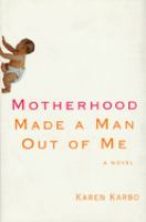 Motherhood_made_a_man_out_of_me