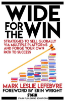 Wide_for_the_Win__Strategies_to_Sell_Globally_via_Multiple_Platforms_and_Forge_Your_Own_Path_to_S