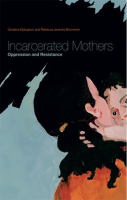 Incarcerated_Mothers__Oppresssion_and_Resistance