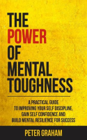 The_Power_of_Mental_Toughness__A_Practical_Guide_to_Improving_Your_Self_Discipline__Gain_Self_Confid
