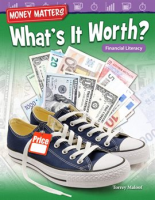 Money_Matters__What_s_It_Worth___Financial_Literacy