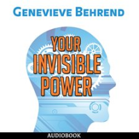 Your_Invisible_Power__How_to_Magnetize_Yourself_to_Success