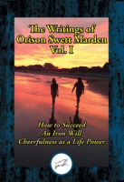The_Writings_of_Orison_Swett_Marden__Volume_I