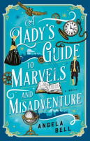 A_lady_s_guide_to_marvels_and_misadventure