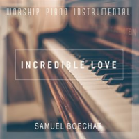 Incredible_Love__Worship_Piano_Instrumental_