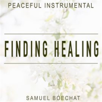 Finding_Healing__Peaceful_Instrumental_