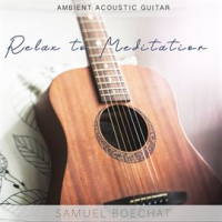 Relax_to_Meditation__Ambient_Acoustic_Guitar_
