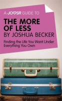 A_Joosr_Guide_to____The_More_of_Less_by_Joshua_Becker